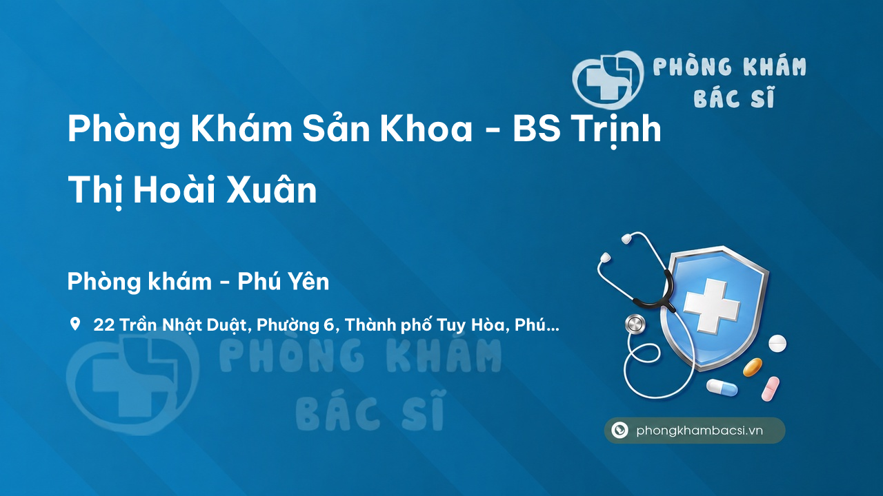 Phòng Khám Sản Khoa - BS Trịnh Thị Hoài Xuân, Tuy Hòa
