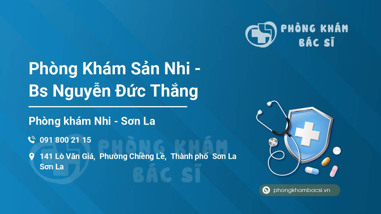 Phòng Khám Sản Nhi - Bs Nguyễn Đức Thắng