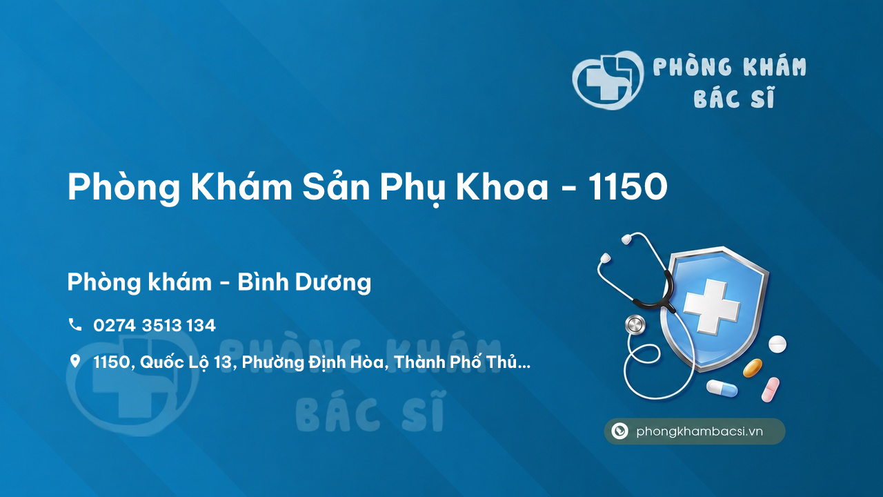 Phòng Khám Sản Phụ Khoa - 1150, Quốc Lộ 13, Phường Định Hòa, Thành Phố Thủ Dầu Một