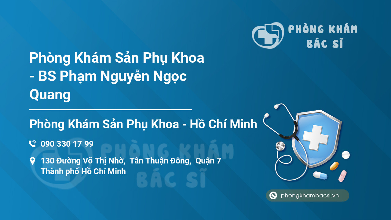 Phòng Khám Sản Phụ Khoa - BS Phạm Nguyễn Ngọc Quang