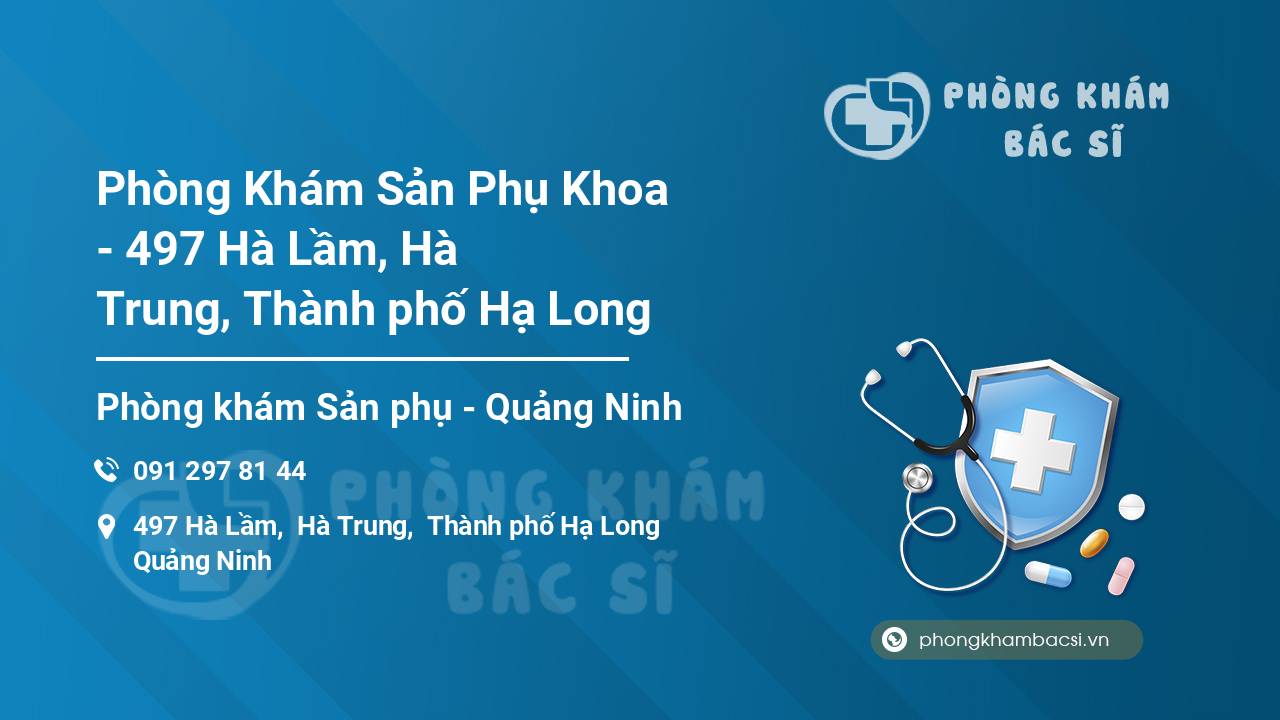Phòng Khám Sản Phụ Khoa - 497 Hà Lầm, Hà Trung, Thành phố Hạ Long
