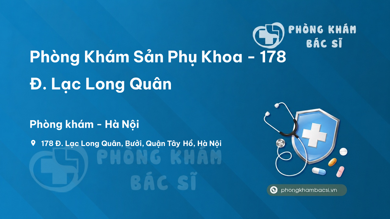 Phòng Khám Sản Phụ Khoa - 178 Đ. Lạc Long Quân, Tây Hồ