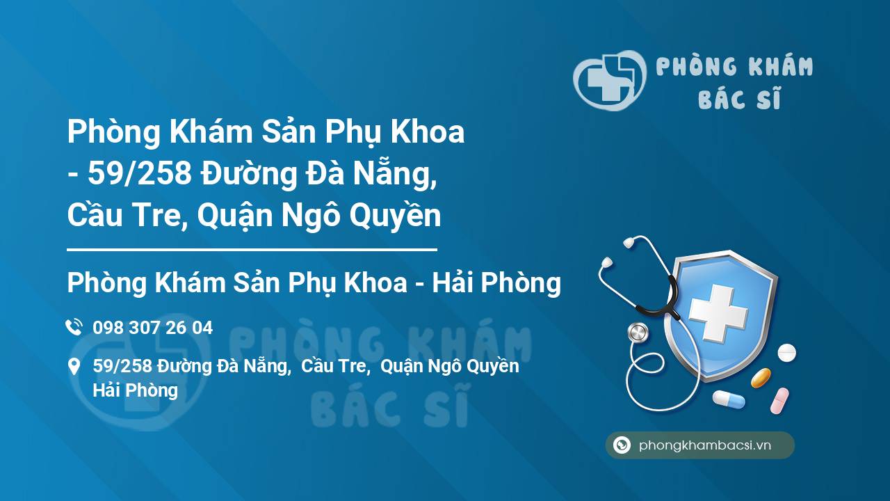 Phòng Khám Sản Phụ Khoa - 59/258 Đường Đà Nẵng, Cầu Tre, Quận Ngô Quyền