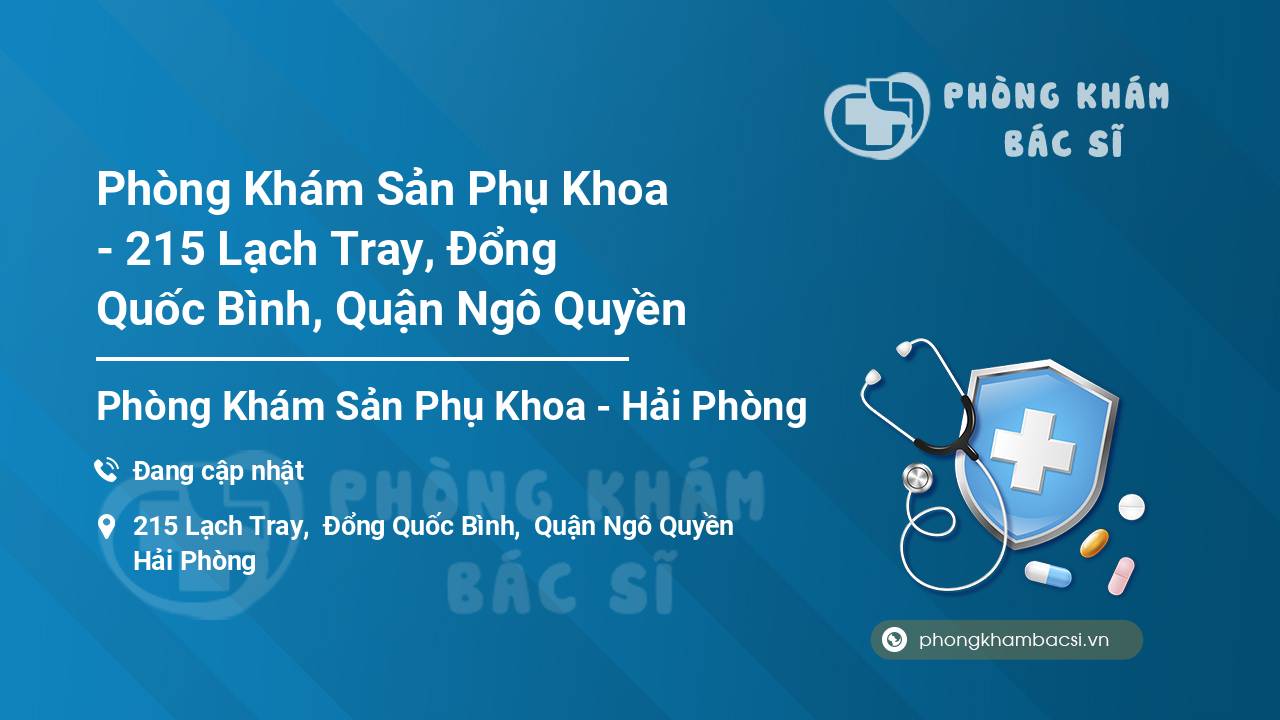 Phòng Khám Sản Phụ Khoa - 215 Lạch Tray, Đổng Quốc Bình, Quận Ngô Quyền