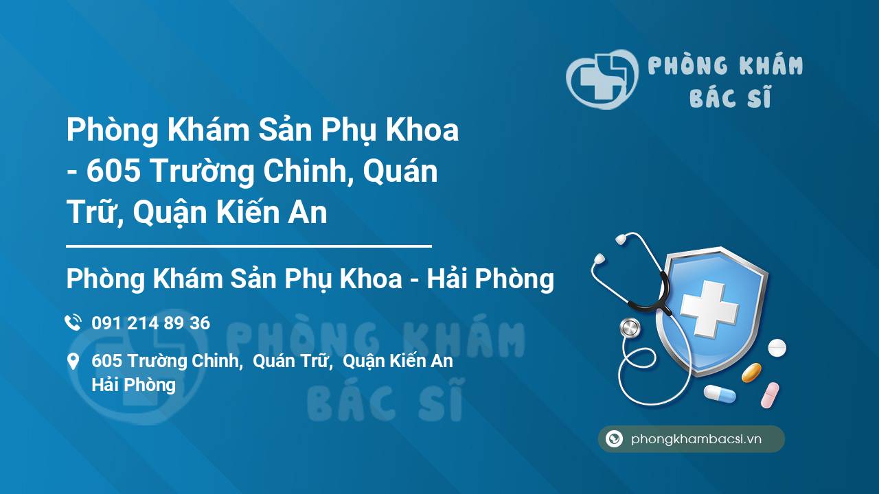 Phòng Khám Sản Phụ Khoa - 605 Trường Chinh, Quán Trữ, Quận Kiến An