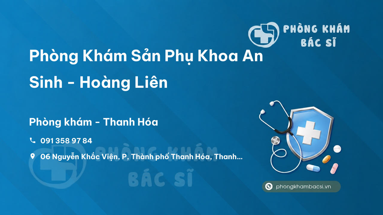 Phòng Khám Sản Phụ Khoa An Sinh - Hoàng Liên