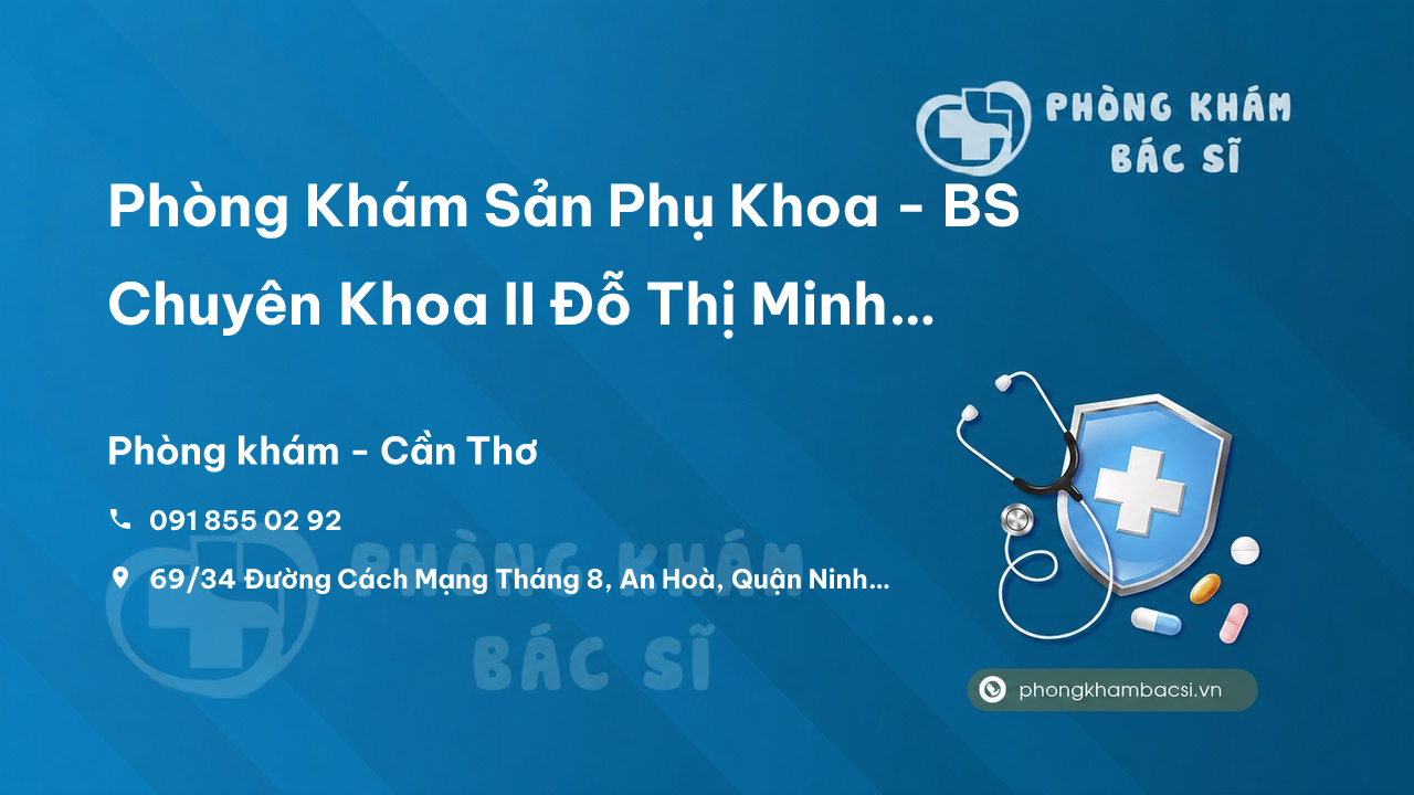 Phòng Khám Sản Phụ Khoa - BS Chuyên Khoa II Đỗ Thị Minh Nguyệt, Ninh Kiều