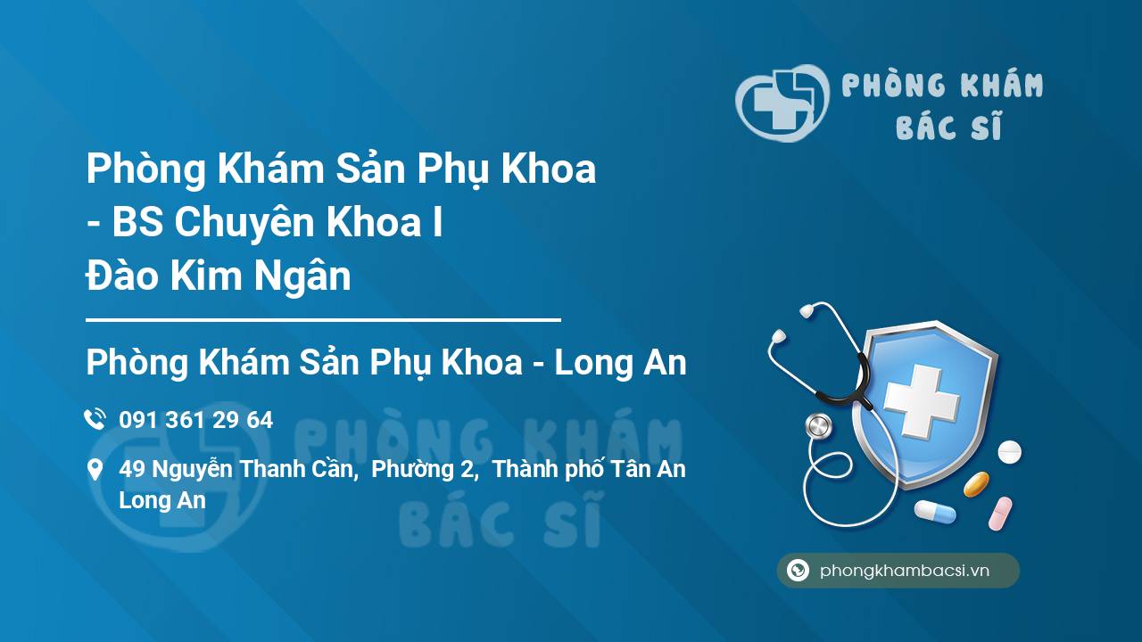 Phòng Khám Sản Phụ Khoa - BS Chuyên Khoa I Đào Kim Ngân