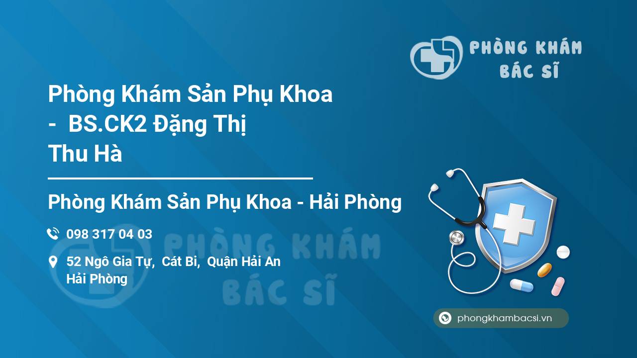 Phòng Khám Sản Phụ Khoa -  BS.CK2 Đặng Thị Thu Hà