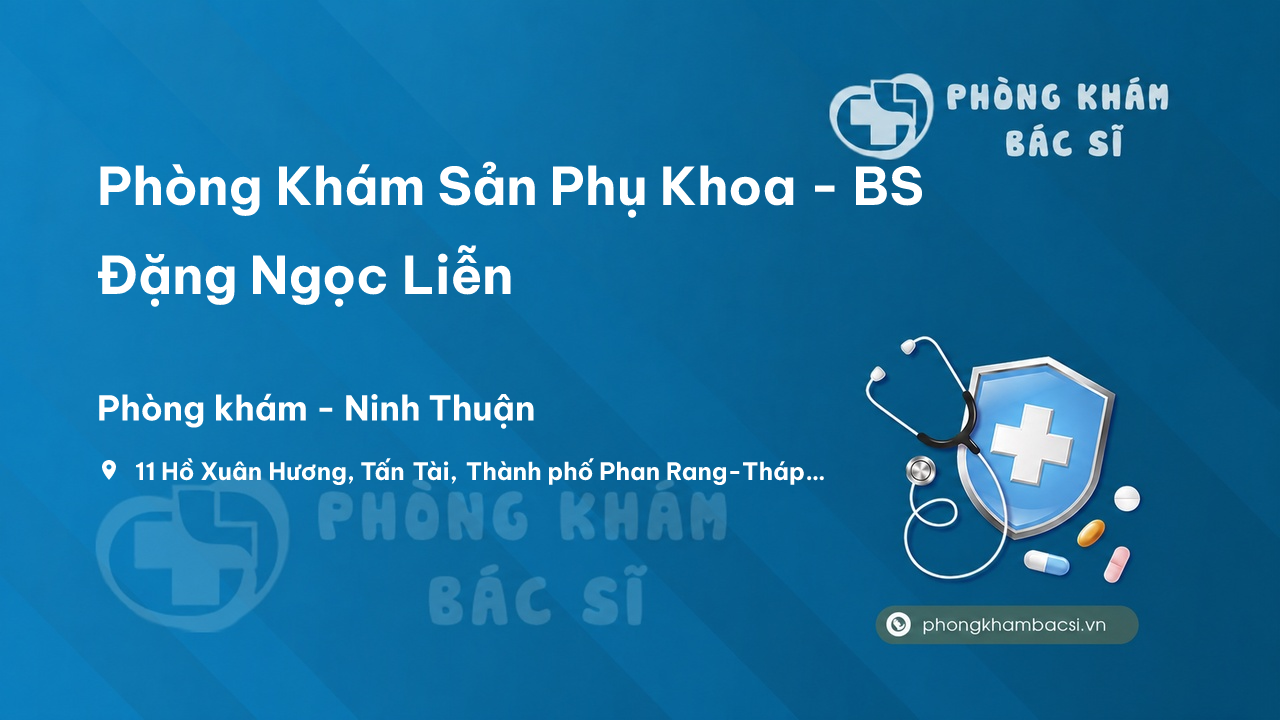 Phòng Khám Sản Phụ Khoa - BS Đặng Ngọc Liễn, Phan Rang-Tháp Chàm