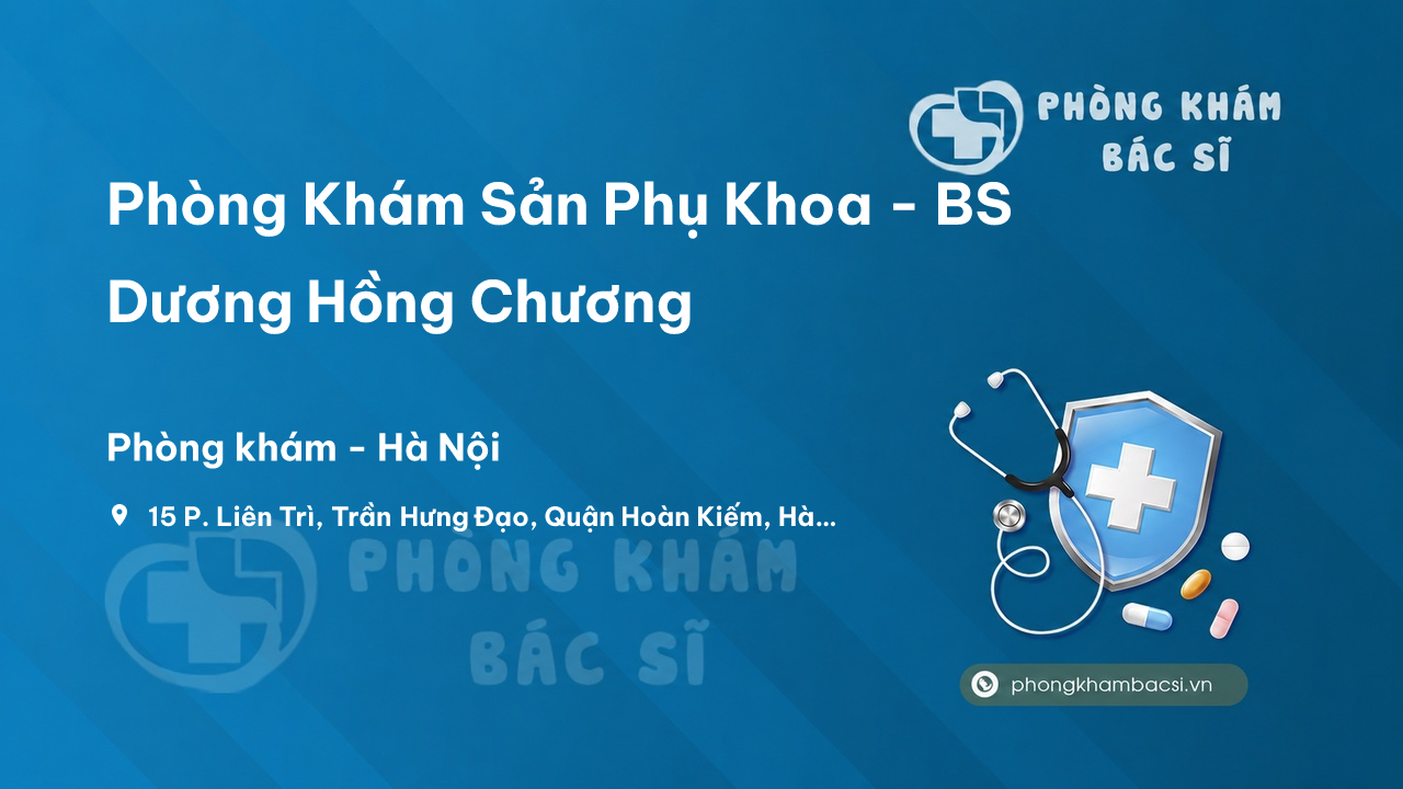 Phòng Khám Sản Phụ Khoa - BS Dương Hồng Chương, Hoàn Kiếm