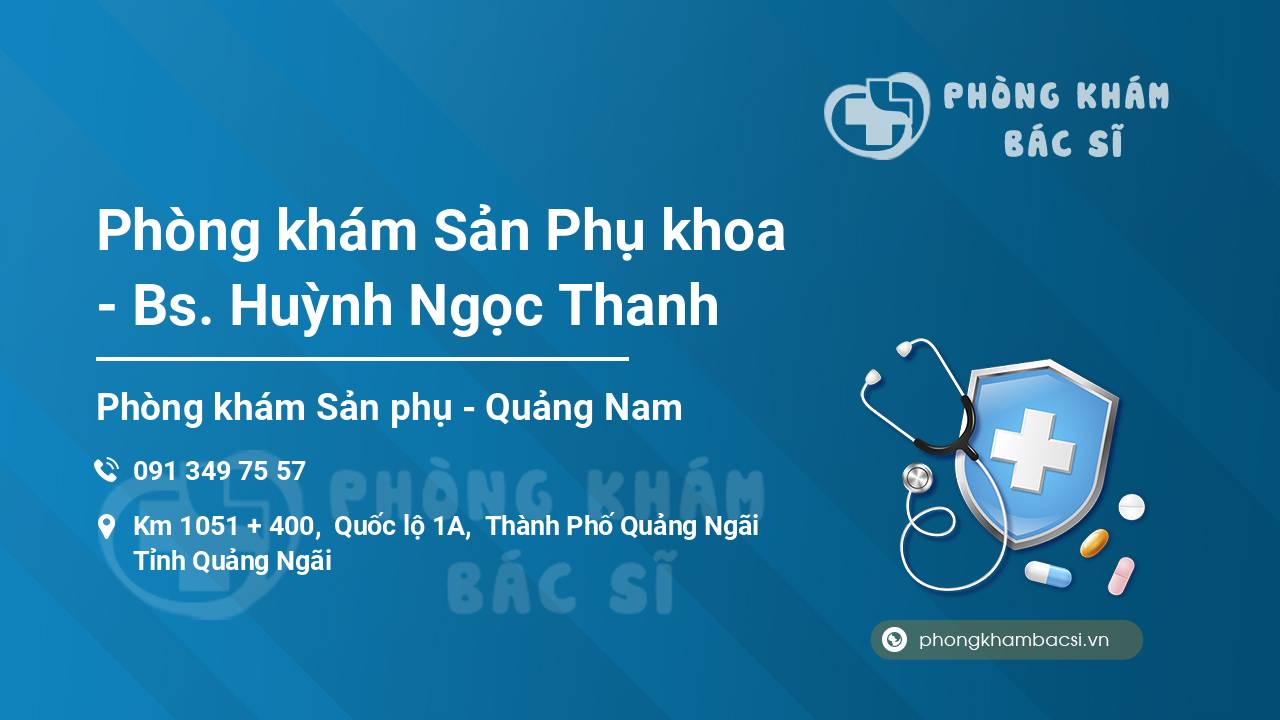 Phòng khám Sản Phụ khoa - Bs. Huỳnh Ngọc Thanh