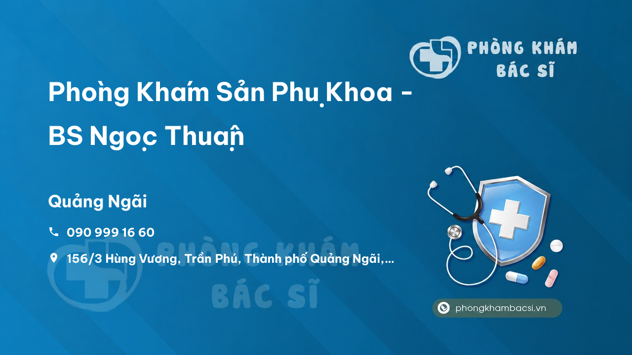 Phòng Khám Sản Phụ Khoa - BS Ngọc Thuận, Quảng Ngãi
