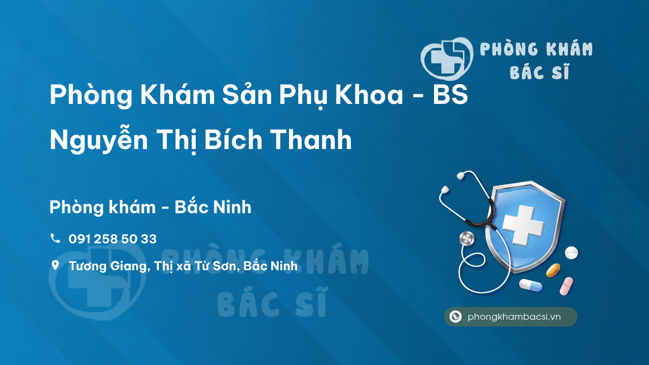  Phòng Khám Sản Phụ Khoa - BS Nguyễn Thị Bích Thanh, Từ Sơn