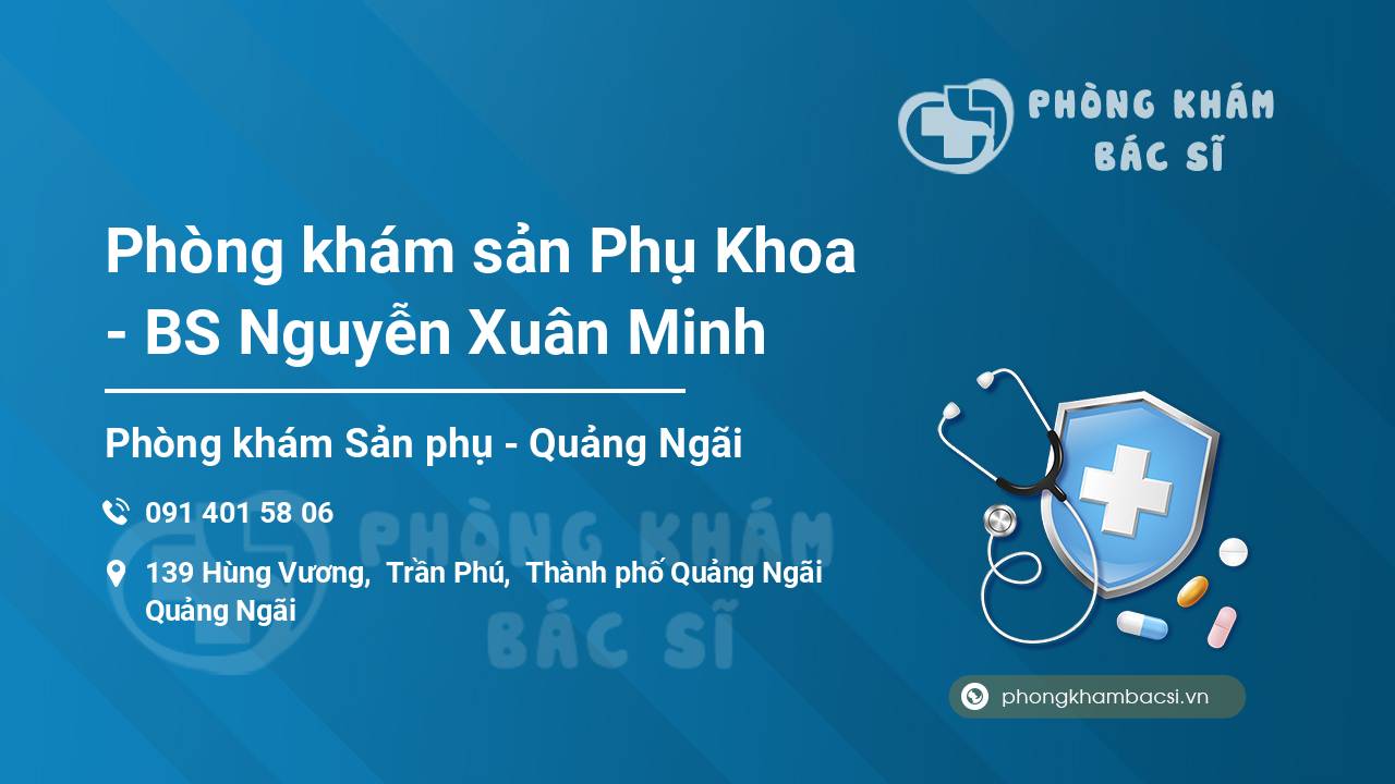 Phòng khám sản Phụ Khoa - BS Nguyễn Xuân Minh