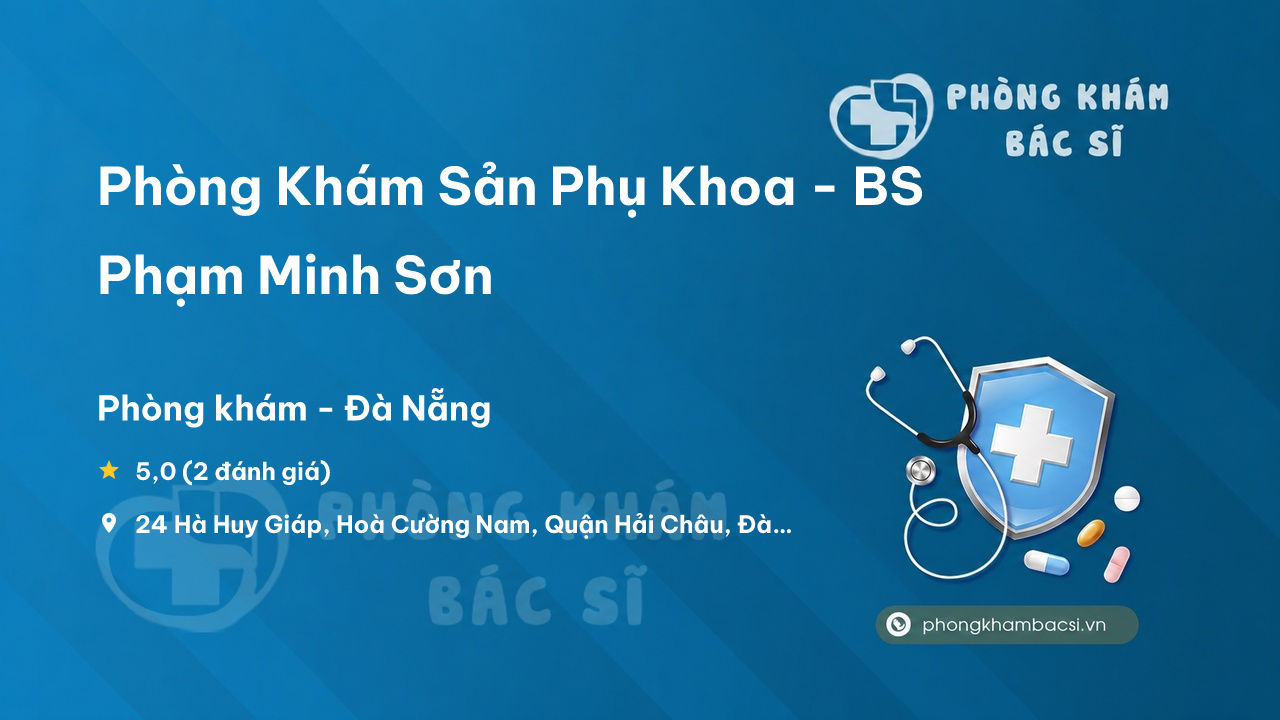  Phòng Khám Sản Phụ Khoa - BS Phạm Minh Sơn, Hải Châu
