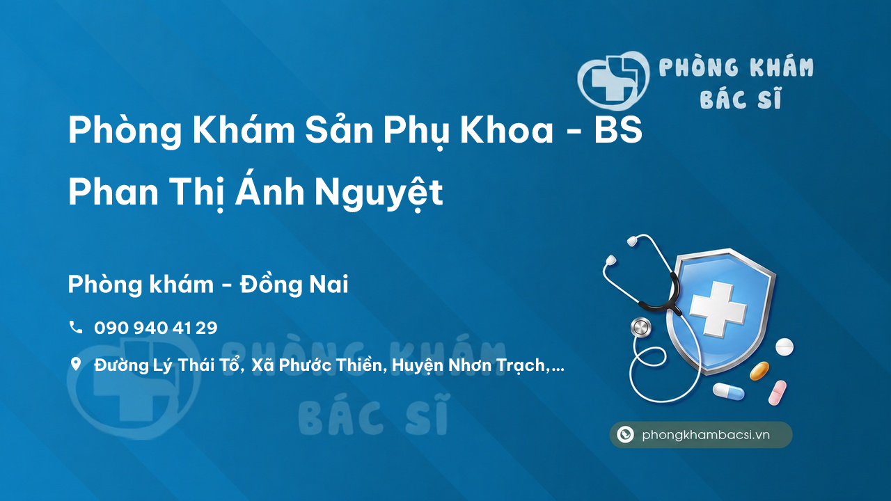 Phòng Khám Sản Phụ Khoa - BS Phan Thị Ánh Nguyệt, Nhơn Trạch