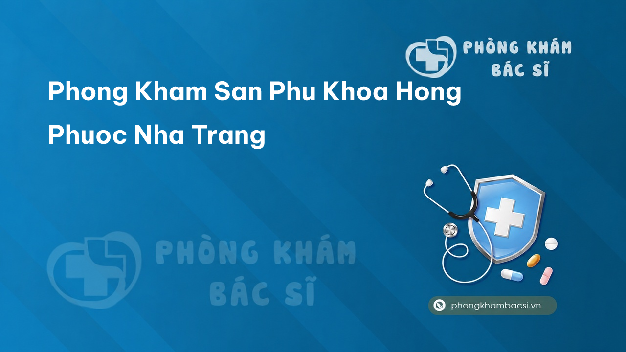Phong Kham San Phu Khoa Hong Phuoc Nha Trang