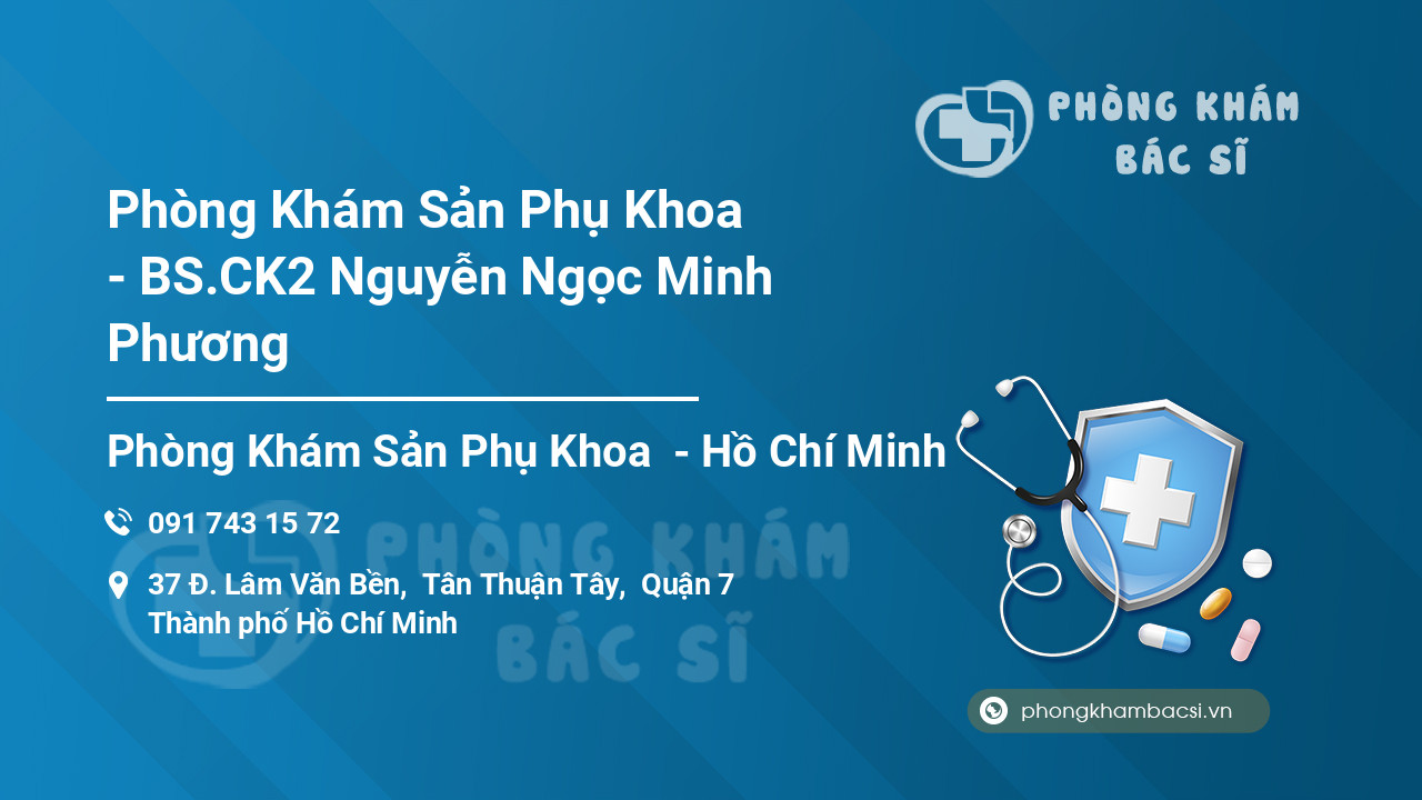 Phòng Khám Sản Phụ Khoa - BS.CK2 Nguyễn Ngọc Minh Phương