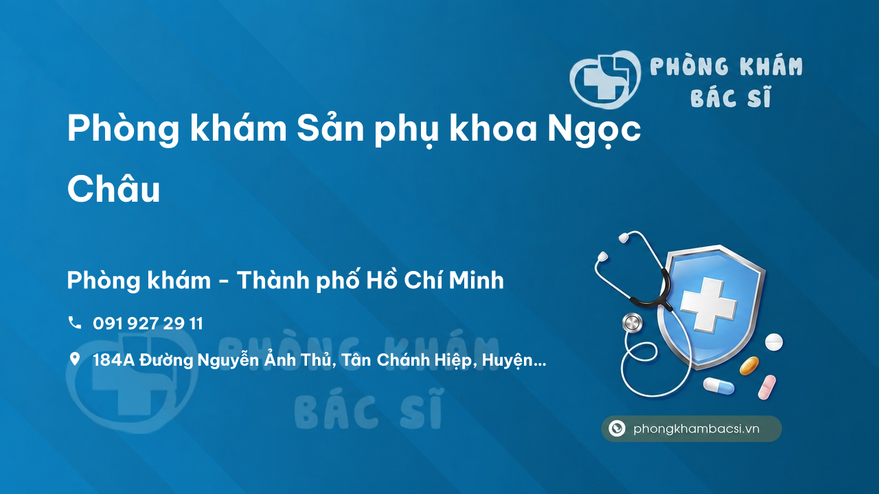 Phòng khám Sản phụ khoa Ngọc Châu, Hóc Môn, Hồ Chí Minh
