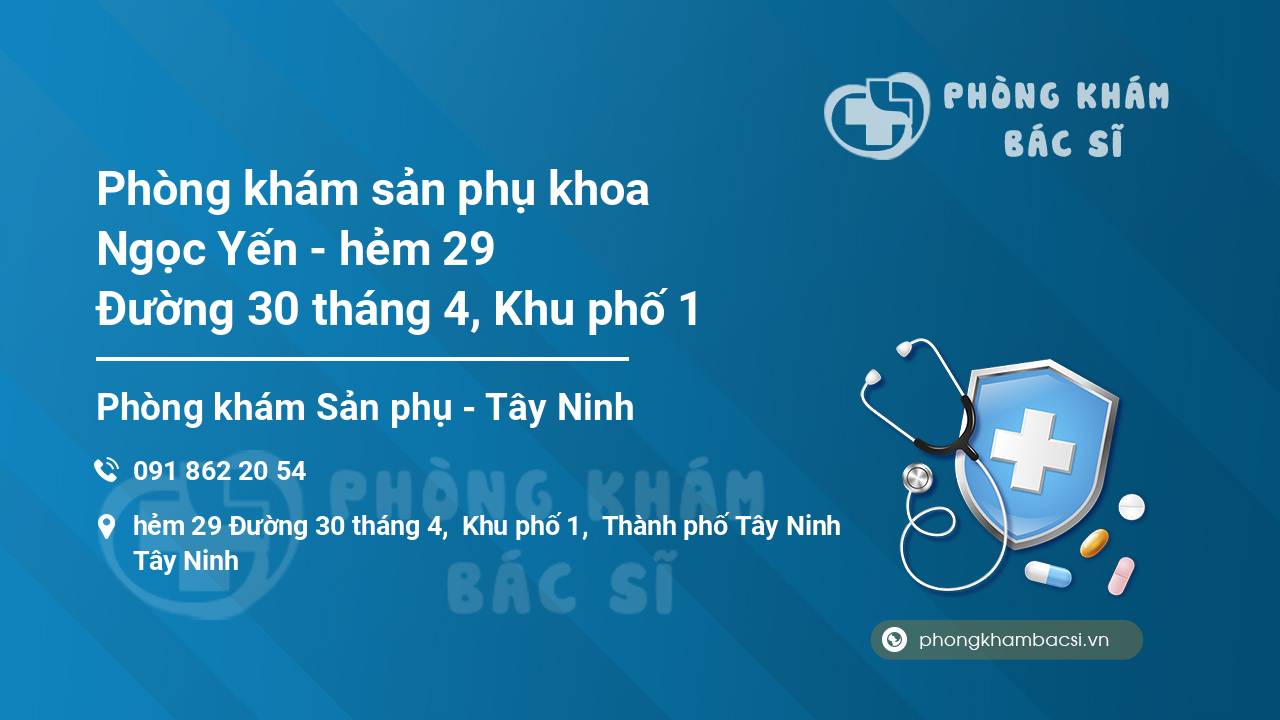 Phòng khám sản phụ khoa Ngọc Yến - hẻm 29 Đường 30 tháng 4, Khu phố 1