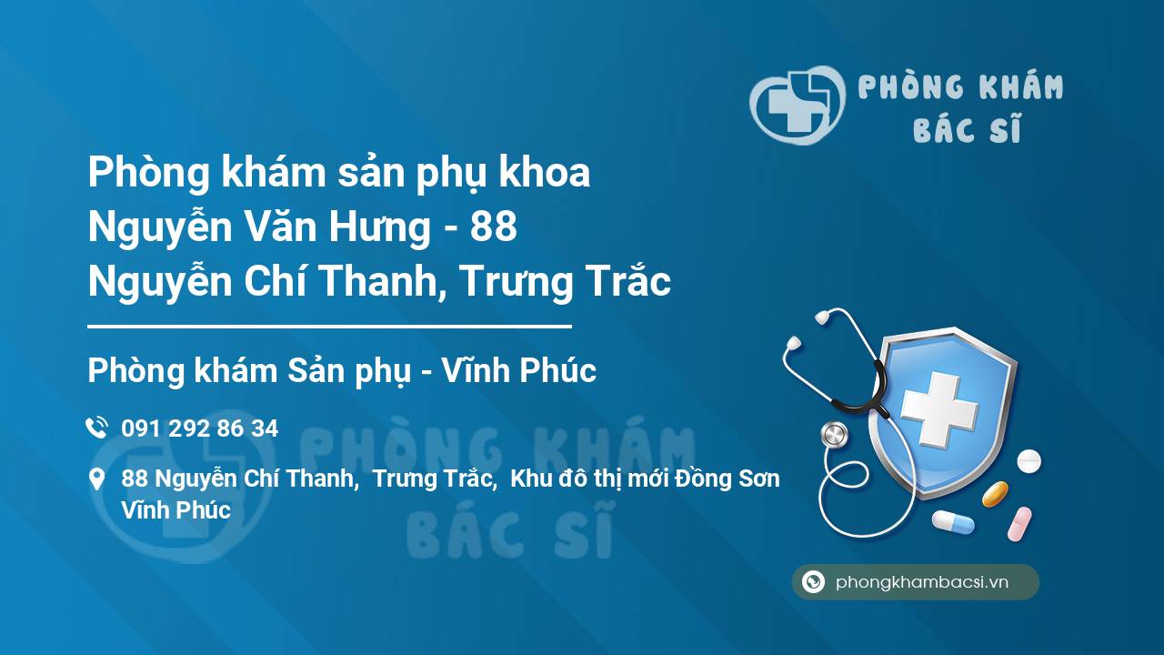 Phòng khám sản phụ khoa Nguyễn Văn Hưng - 88 Nguyễn Chí Thanh, Trưng Trắc