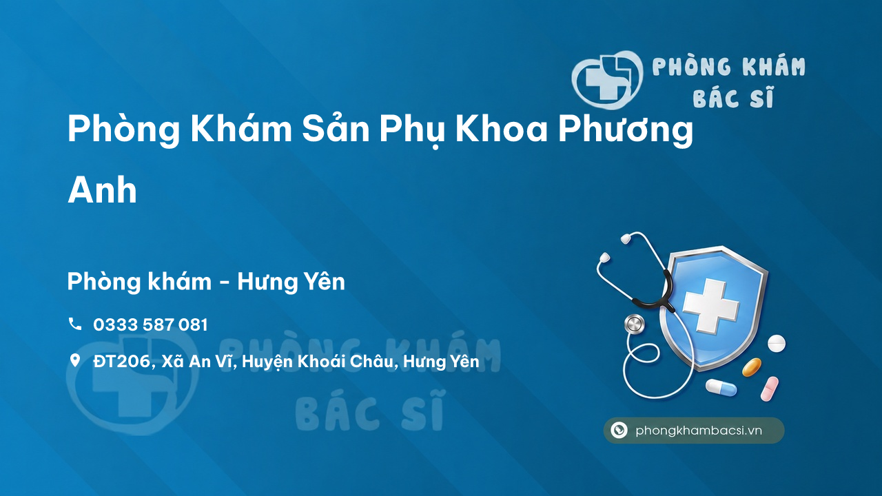 Review Phòng Khám Sản Phụ Khoa Phương Anh, Khoái Châu, Hưng Yên