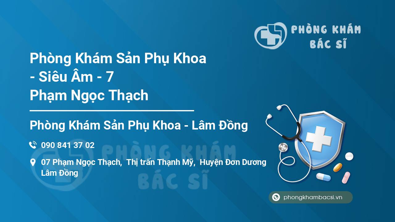 Phòng Khám Sản Phụ Khoa - Siêu Âm - 7 Phạm Ngọc Thạch