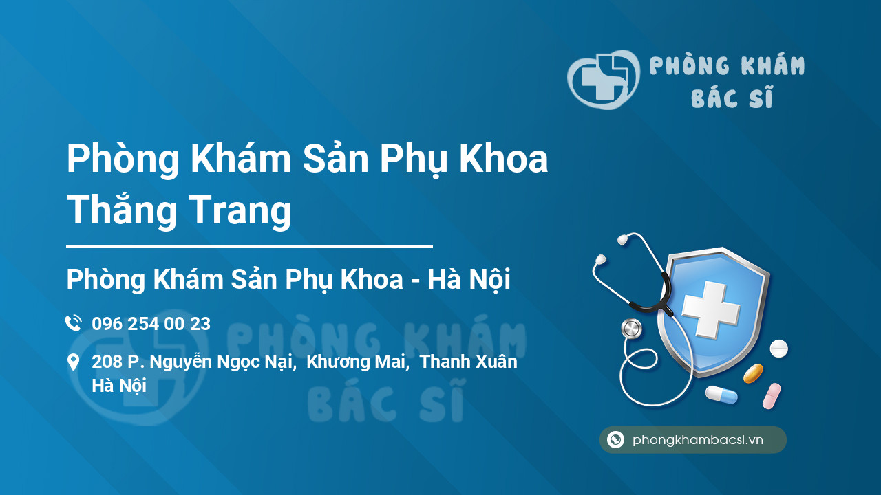 Phòng Khám Sản Phụ Khoa Thắng Trang, Thanh Xuân, Hà Nội - Phongkhambacsi.vn