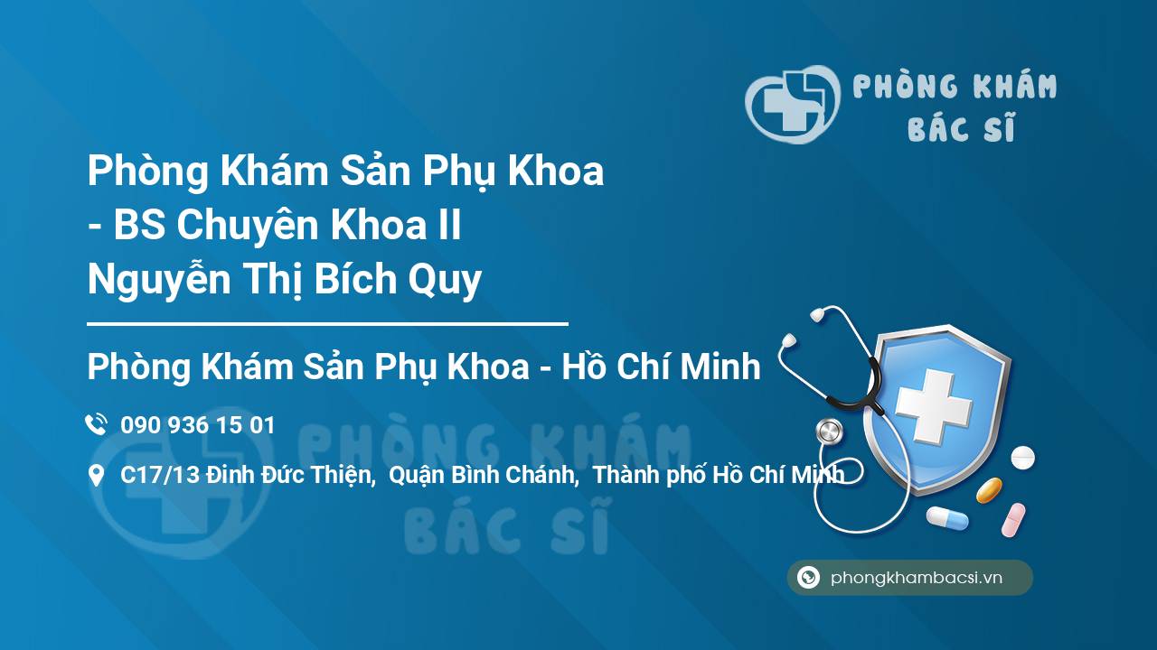 Phòng Khám Sản Phụ Khoa - BS Chuyên Khoa II Nguyễn Thị Bích Quy