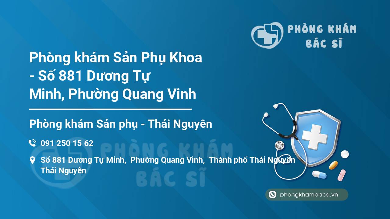 Phòng khám Sản Phụ Khoa - Số 881 Dương Tự Minh, Phường Quang Vinh