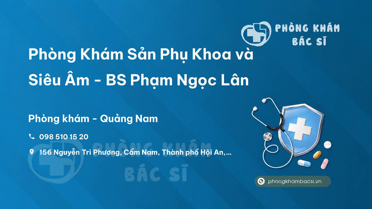 Phòng Khám Sản Phụ Khoa và Siêu Âm - BS Phạm Ngọc Lân, Hội An