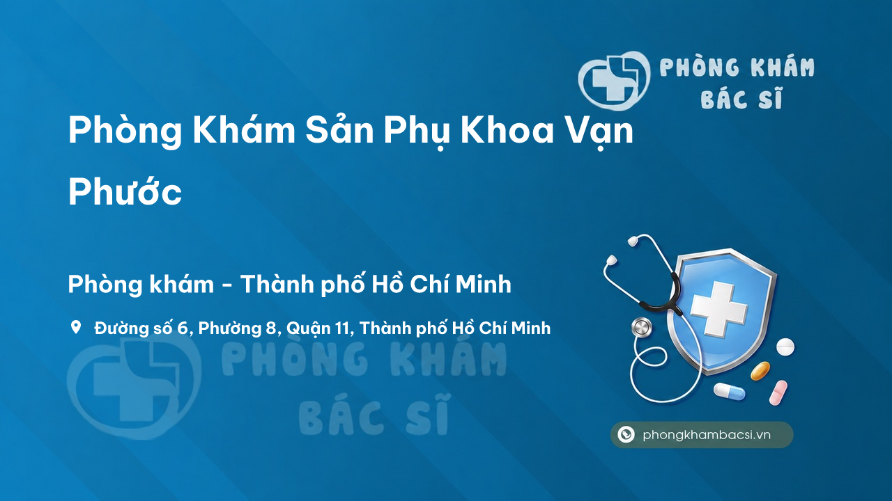 Phòng Khám Sản Phụ Khoa Vạn Phước, Quận 11, Hồ Chí Minh