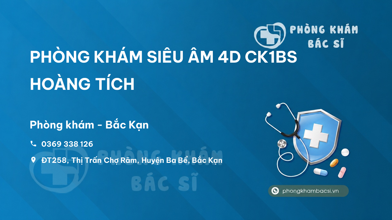 PHÒNG KHÁM SIÊU ÂM 4D CK1BS HOÀNG TÍCH, Ba Bể, Bắc Kạn