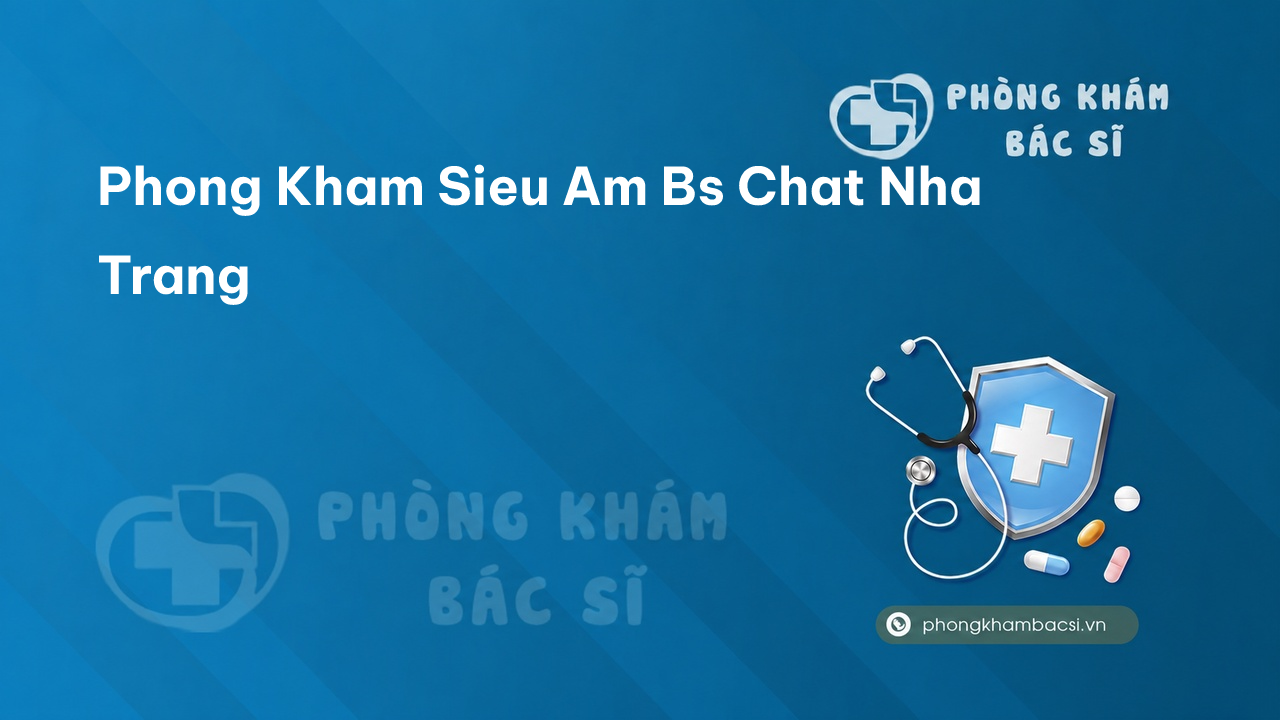 Phong Kham Sieu Am Bs Chat Nha Trang