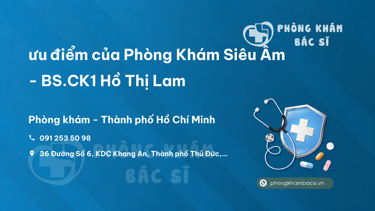 Review ưu điểm của Phòng Khám Siêu Âm - BS.CK1 Hồ Thị Lam, Thủ Đức