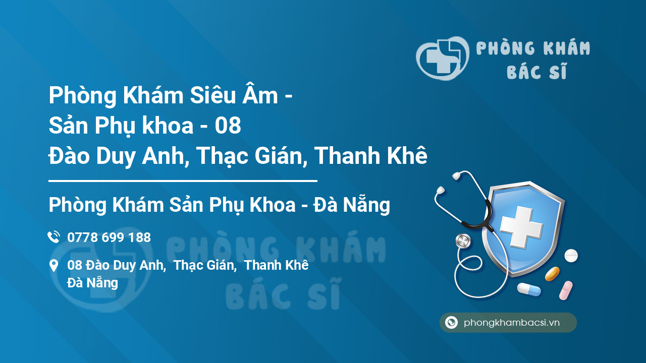 Phòng Khám Siêu Âm - Sản Phụ khoa - 08 Đào Duy Anh, Thạc Gián, Thanh Khê