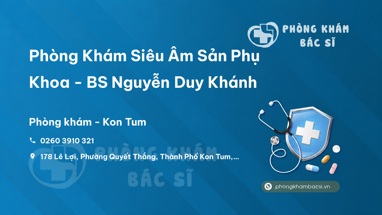 Phòng Khám Siêu Âm Sản Phụ Khoa - BS Nguyễn Duy Khánh, Kon Tum