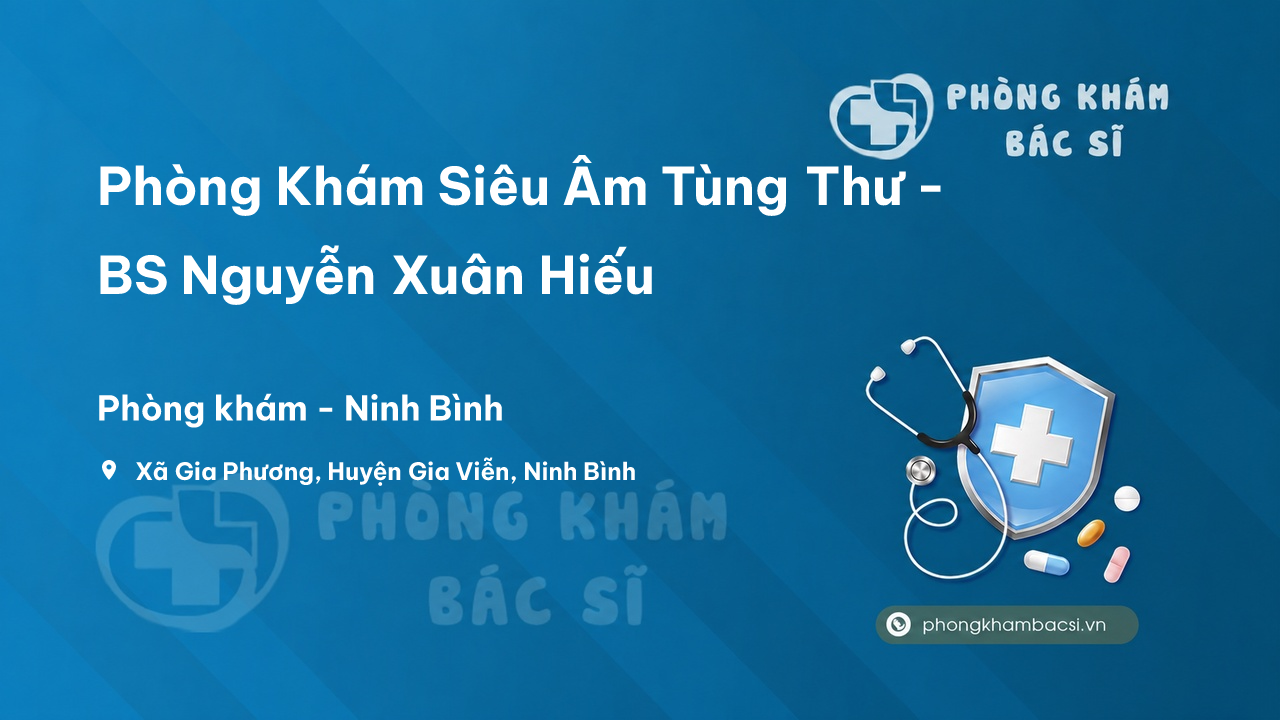Phòng Khám Siêu Âm Tùng Thư - BS Nguyễn Xuân Hiếu, Gia Viễn