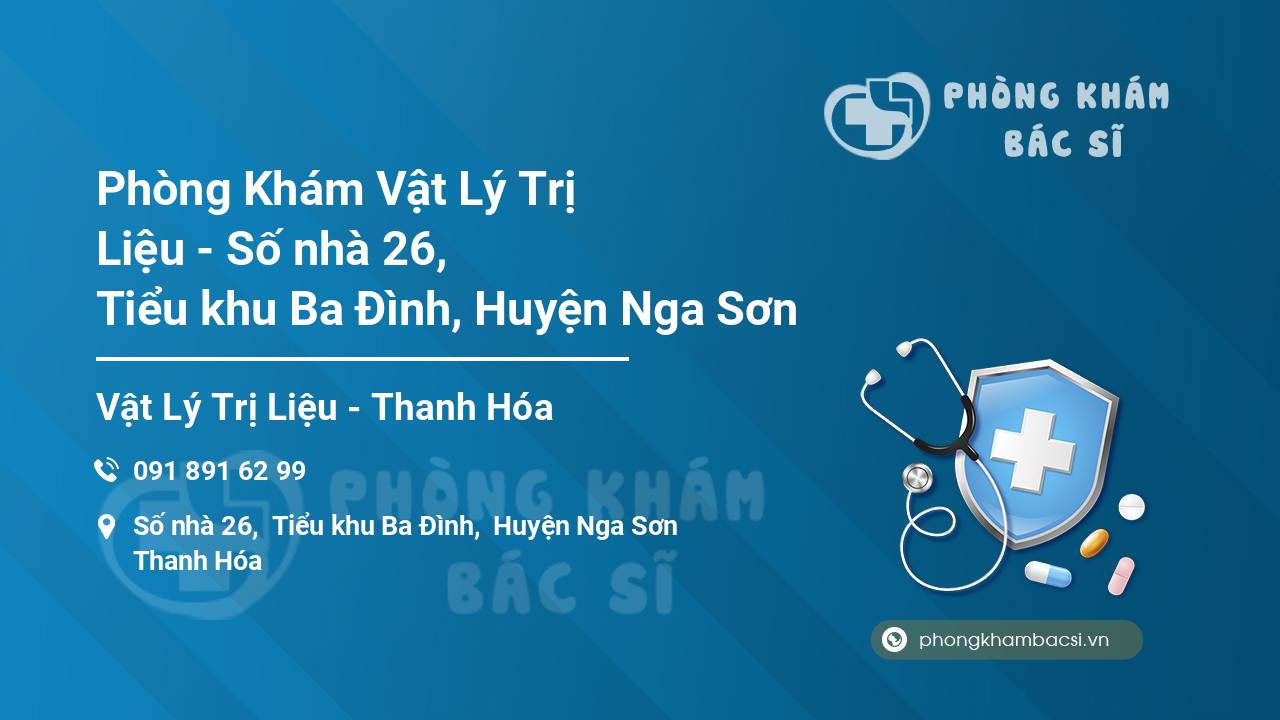 Phòng Khám Vật Lý Trị Liệu - Số nhà 26, Tiểu khu Ba Đình, Huyện Nga Sơn