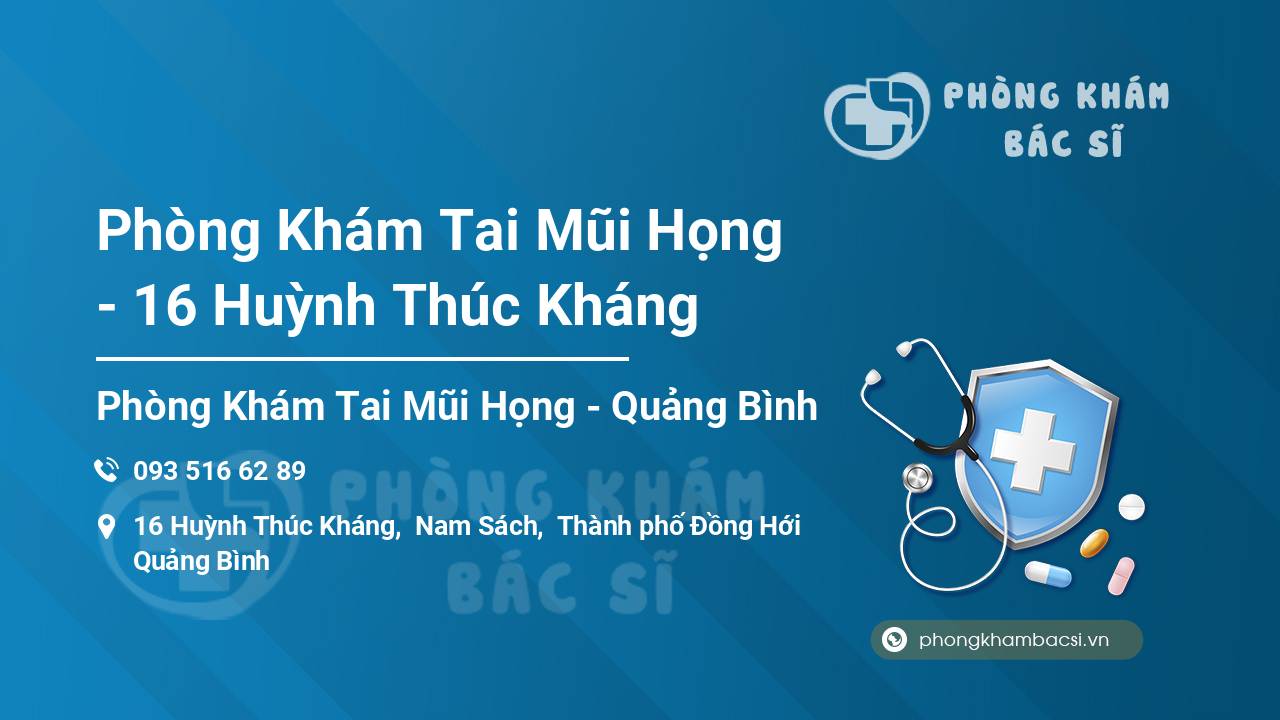 Phòng Khám Tai Mũi Họng - 16 Huỳnh Thúc Kháng