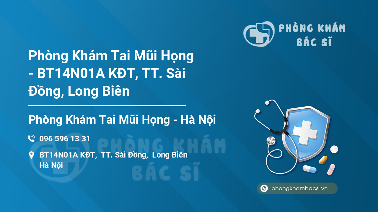 Phòng Khám Tai Mũi Họng - BT14N01A KĐT, TT. Sài Đồng, Long Biên