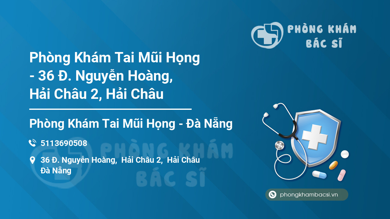 Phòng Khám Tai Mũi Họng - 36 Đ. Nguyễn Hoàng, Hải Châu 2, Hải Châu