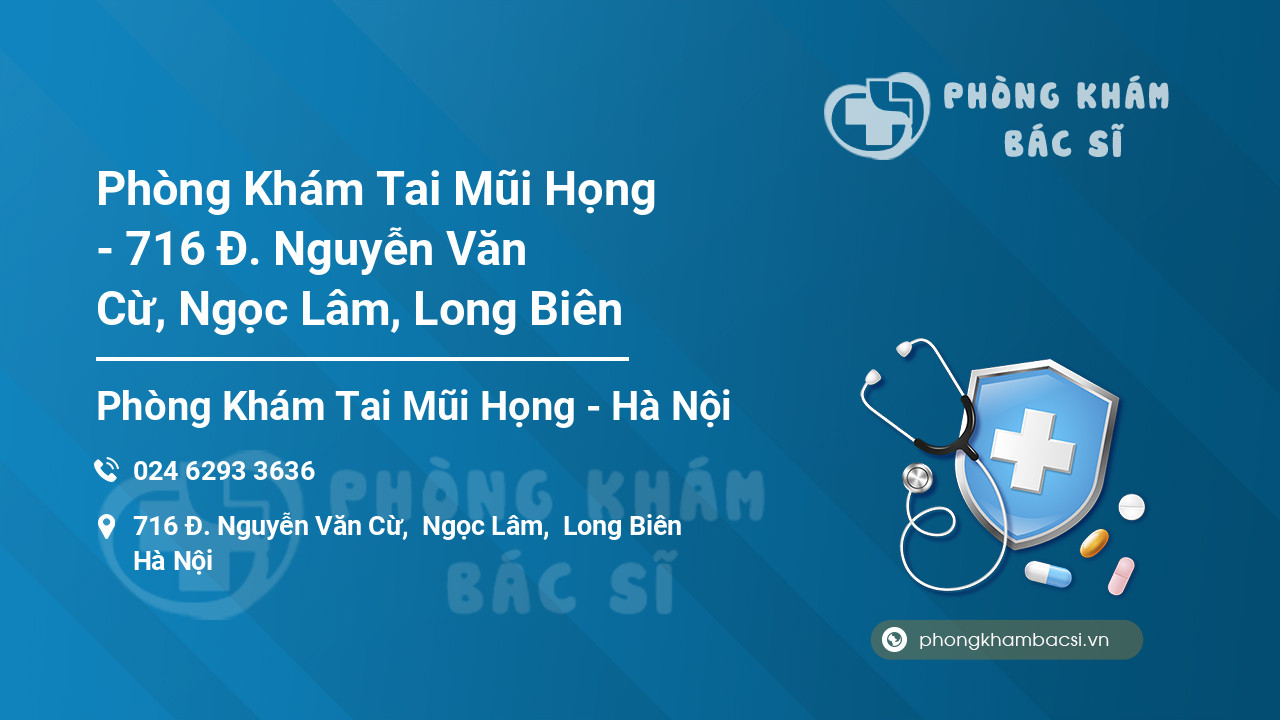 Phòng Khám Tai Mũi Họng - 716 Đ. Nguyễn Văn Cừ, Ngọc Lâm, Long Biên