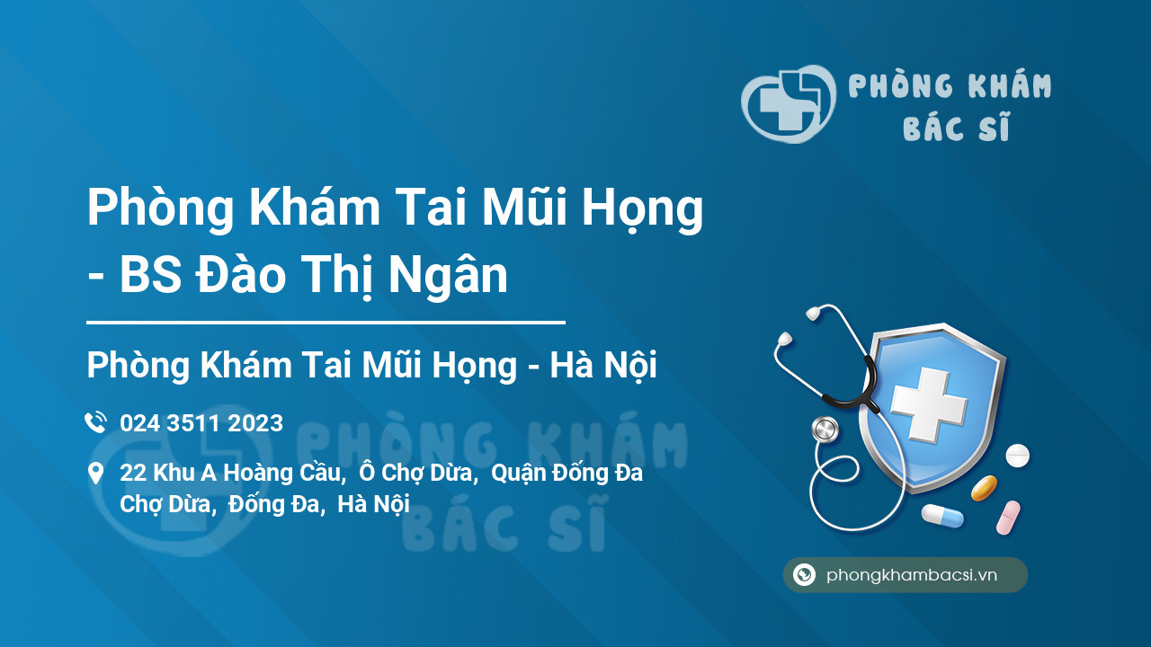 Phòng Khám Tai Mũi Họng - BS Ðào Thị Ngân