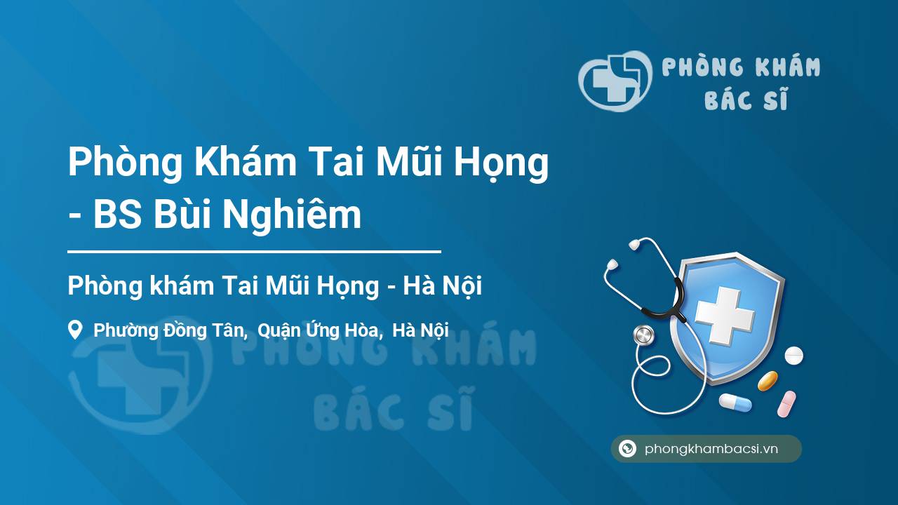 Phòng Khám Tai Mũi Họng - BS Bùi Nghiêm
