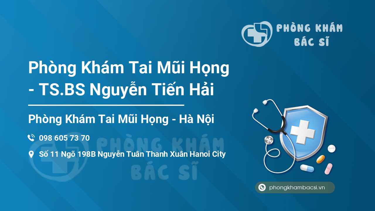 Phòng Khám Tai Mũi Họng - TS.BS Nguyễn Tiến Hải