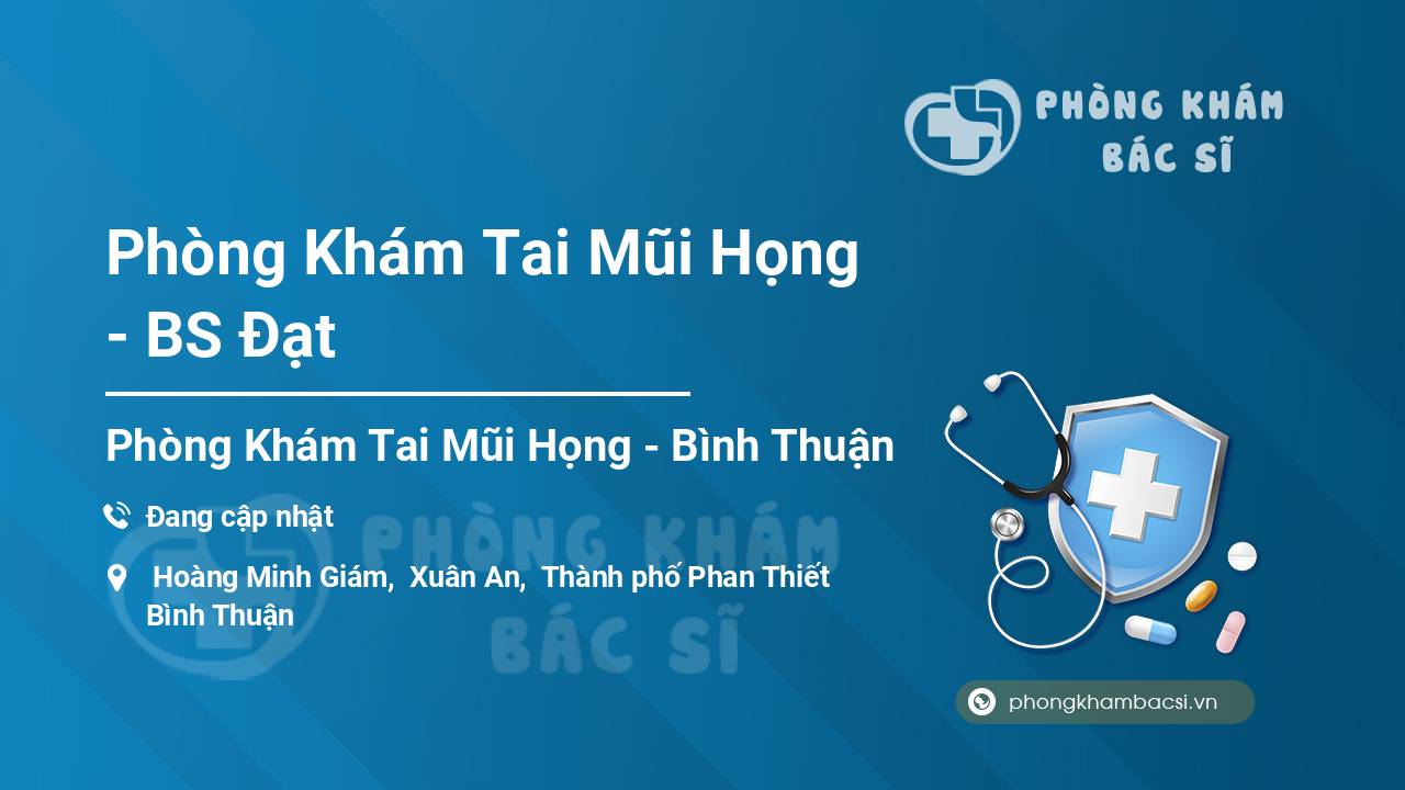 Phòng Khám Tai Mũi Họng - BS Đạt