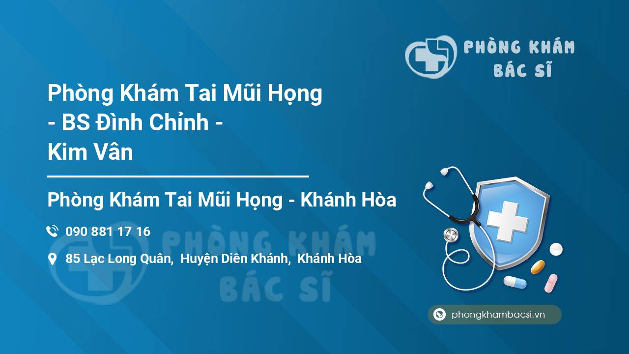 Phòng Khám Tai Mũi Họng - BS Đình Chỉnh - Kim Vân