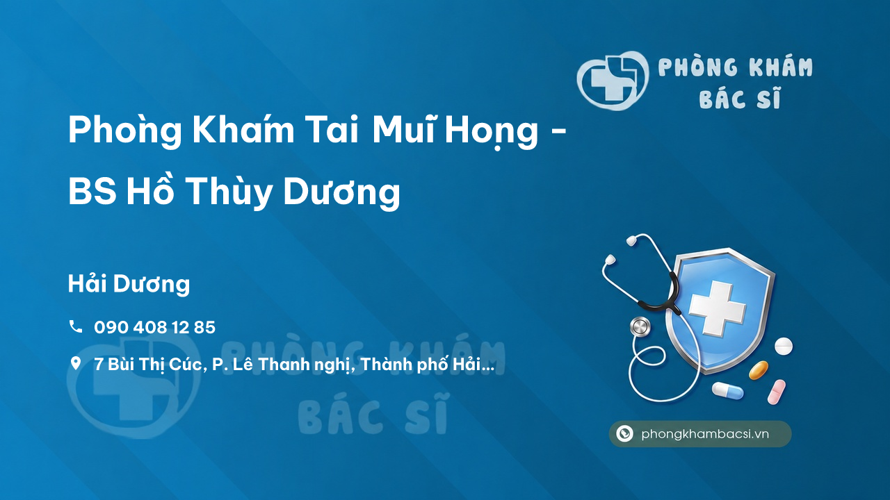 Phòng Khám Tai Mũi Họng - BS Hồ Thùy Dương, Thành phố Hải Dương